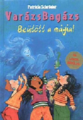 Patricia Schröder - VarázsBagázs: Beütött a mágia!