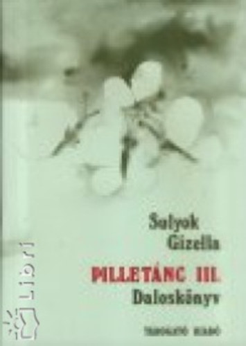 Sulyok Gizella - Pilletnc III. - Kiegszt dalosknyv a 14 ven felli ifjsg szmra