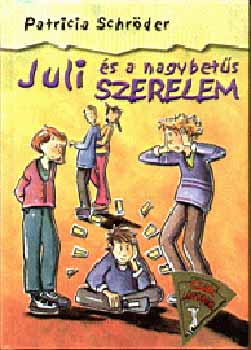 Patricia Schröder - Juli és a nagybetűs szerelem