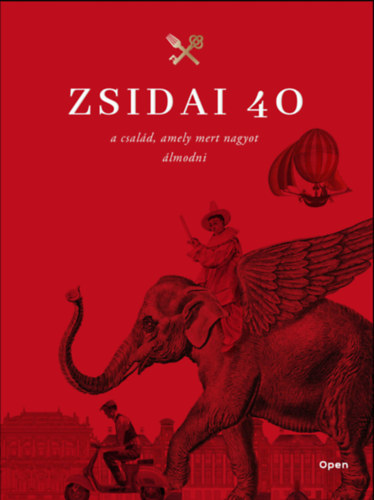 Zsidai 40 - a csal�d, amely mert nagyot �lmodni