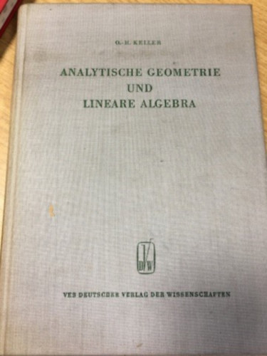 Heinrich Keller - Analytische Geometrie und Lineare Algebra