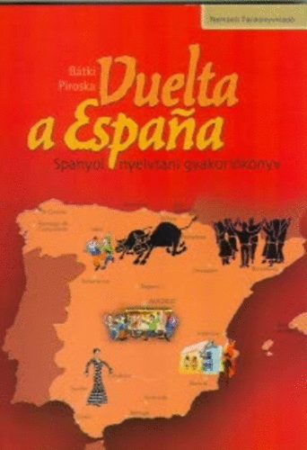 B�tki Piroska - Vuelta a Espana - Spanyol nyelvtani gyakorl�k�nyv