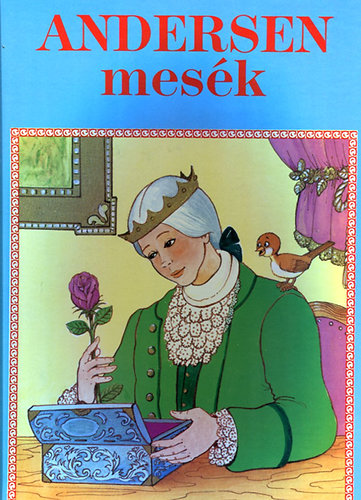 Hans Christian Andersen - Andersen mesk(A kiskonds-A tzszerszm-Tizenketten a postakocsin)