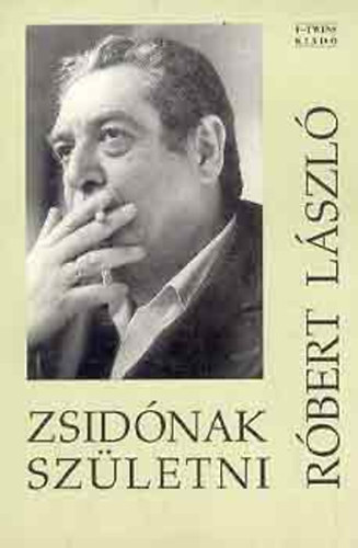 R�bert L�szl� - Zsid�nak sz�letni
