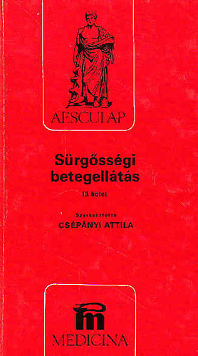 Cs�p�nyi Attila  (szerkeszt�) - S�rg�ss�gi betegell�t�s III. k�tet