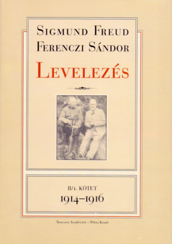 Ferenczi S�ndor Sigmund Freud - Levelez�s - II/1. k�tet - 1914-1916
