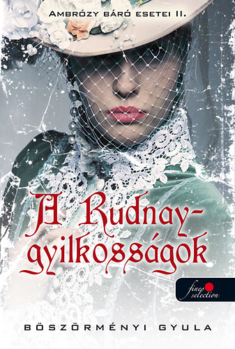 Bszrmnyi Gyula - A Rudnay-gyilkossgok - Ambrzy br esetei II. - puha kts