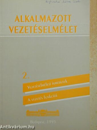 Mezei Gyula - Alkalmazott vezet�selm�let 2. (Vezet�selm�leti ismeretek, A vezet�s funkci�i)