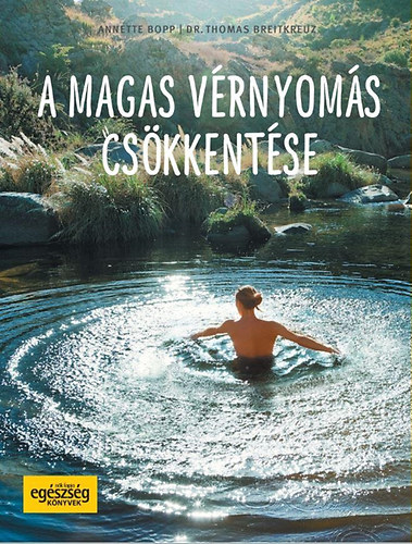 Bopp, Anette, Dr. Breitkreuz, Thomas - A magas vérnyomás csökkentése