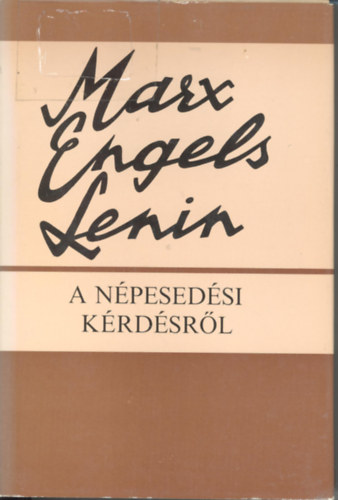 Marx; Engels; Lenin - A npesedsi krdsrl