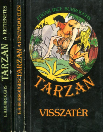 Edgar Rice Burroughs - 3 db Tarzan ktet: Tarzan visszatr, A fenevadak ln, A rettenetes