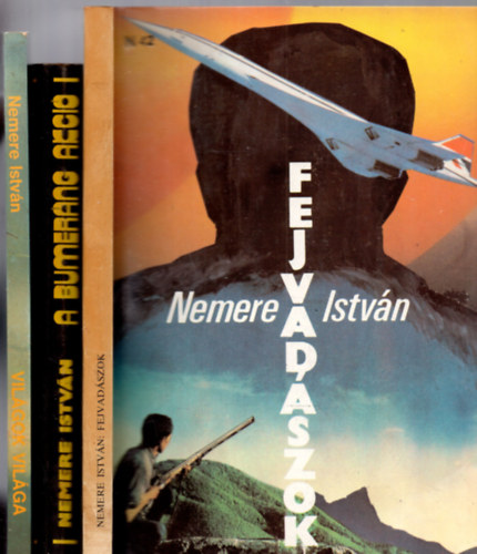 Nemere Istv�n - 3 db Nemere Istv�n ( A bumer�ng akci� + Fejvad�szok + Vil�gok vil�ga )