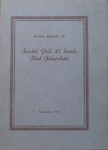 Szab Pl 45 levele Br Jnoshoz - Srrti fzetek IV.