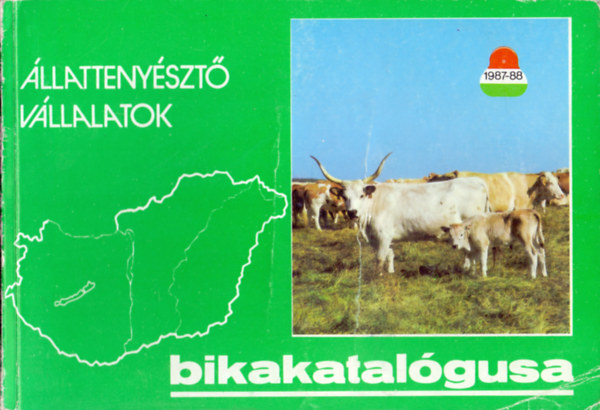 Buczk� G�bor, Fodor Bal�zs  Bal�zs Zolt�n (szerk.) - �llatteny�szt� v�llalatok bikakatal�gusa 1987-88