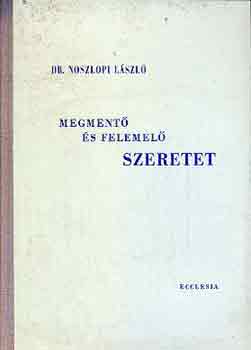 dr. Noszlopi Lszl - Megment s felemel szeretet