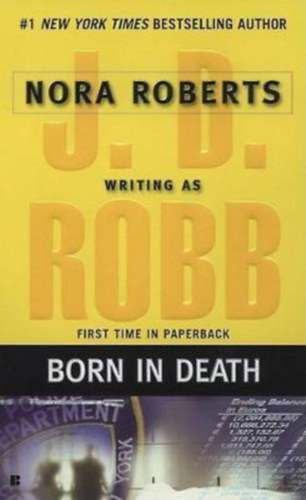 J. D. Robb (Nora Roberts) - Born in Death