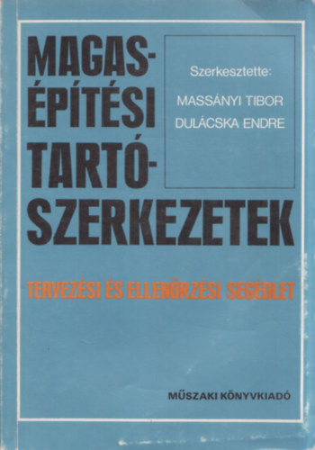 Dulácska Endre-Massányi Tibor - Magasépítési tartószerkezetek