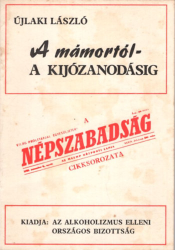 �jlaki L�szl�  (szerz�) - A m�mort�l - a kij�zanod�sig