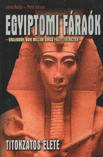 Lvai Anita- Pot Istvn - Egyiptomi frak titokzatos lete