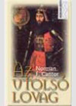 Cantor F. Norman - Az utolsó lovag