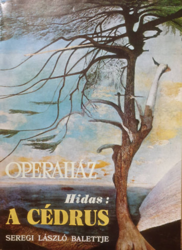 Hidas - A cédrus-Seregi László balettje