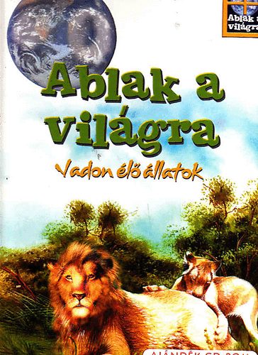 Miro Radnik; Gellr Tibor - Ablak a vilgra - Vadon l llatok (CD-vel)