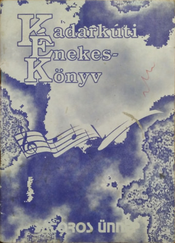 Fábián Attila - Fábián Csilla - Kadarkúti énekeskönyv - Sátoros ünnep