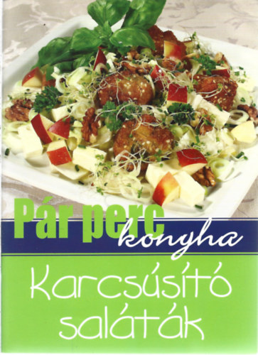 P�r perc konyha - Karcs�s�t� sal�t�k