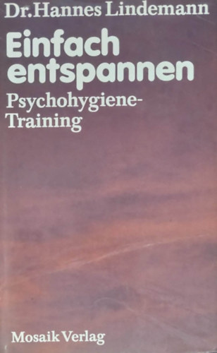 Dr. Hannes Lindemann - Einfach entspannen Psychohygiene-Training (Mentlhigins trning - nmet nyelv)