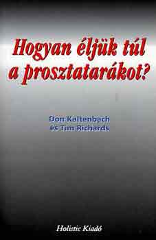 D.-Richards, T. Kaltenbach - Hogyan �lj�k t�l a prosztatar�kot?