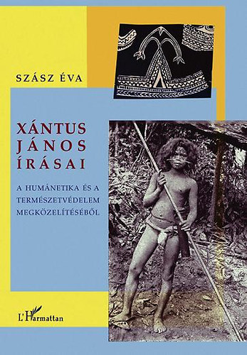 Szsz va - Xntus Jnos rsai - A humnetika s a termszetvdelem megkzeltsbl