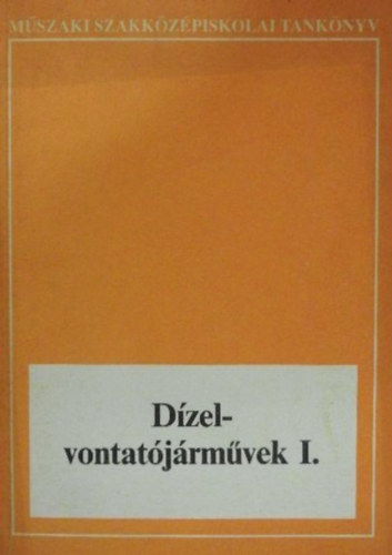Dr. Bartal Sndor - Dzel-vontatjrmvek I.