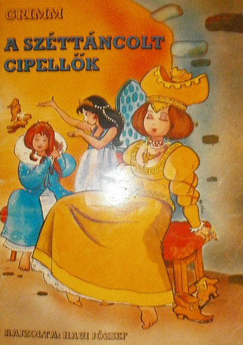 Grimm GRAFIKUS Haui József - A széttáncolt cipellők