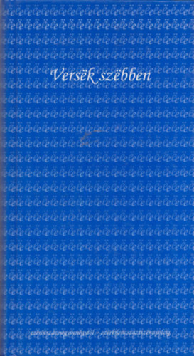 Bodolay G�za - Versek szebben (A klasszikus magyar l�ra v�logatott k�ltem�nyei ezer�tsz�znegyvent�l ezerkilencsz�ztizennyolcig) (CD-mell�klettel)