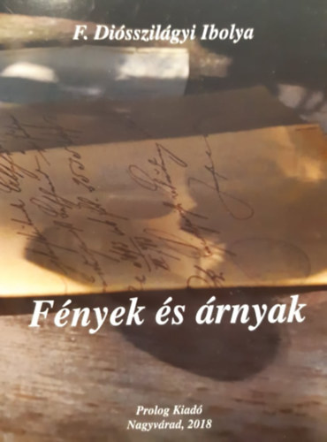 F. Diósszilágyi Ibolya - Fények és árnyak
