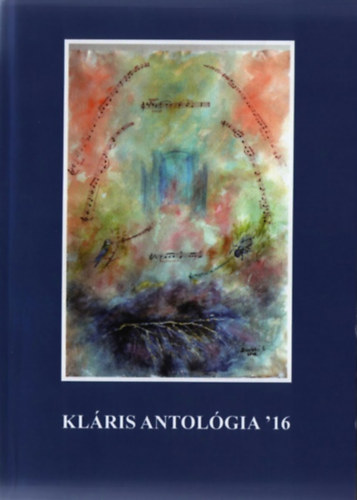 Gy�rgyp�l Katalin  (szerk.) - Kl�ris antol�gia '16