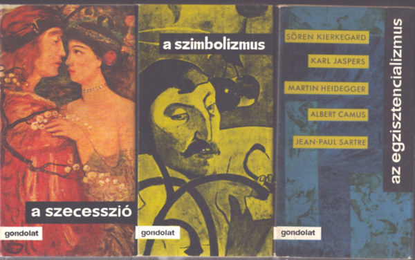 3 db m�v�szett�rt�neti k�tet: A szecesszi� - A sziimbolizmus - Az egzisztencializmus
