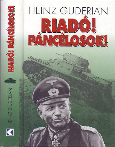 Heinz Guderian - Riad�! P�nc�losok!