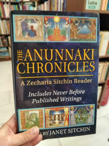 Janet Sitchin - The Anunnaki Chronicles A Zecharia Sitchin Reader Includes Never Before Published Writings