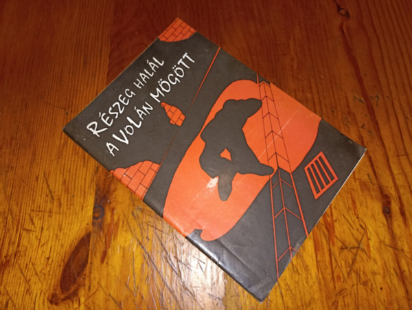 Ismeretlen Szerz� - R�szeg hal�l a vol�n m�g�tt