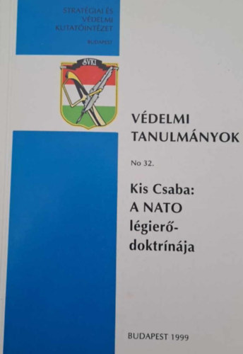Kis Csaba - Védelmi tanulmányok - No 32. A NATO légierő-doktrínája