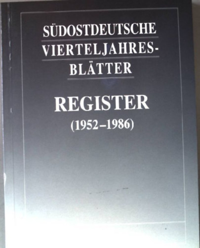 Anita Meschendrfer - Sdostdeutsche Vierteljahresbltter - Register Jahrgnge1-35 (1952-1986)