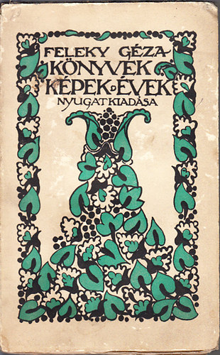 Feleky Géza - Könyvek, képek, évek