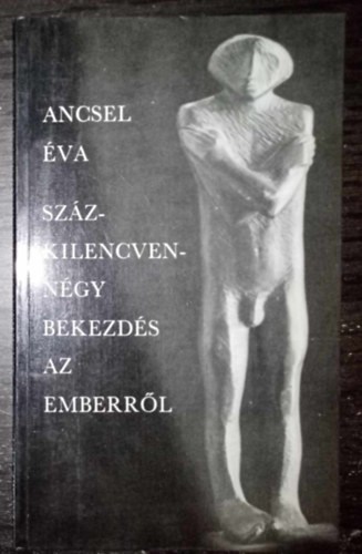 �z J�nos  Ancsel �va (szerk.) - Sz�zkilencvenn�gy bekezd�s az emberr�l - Egyedi term�kfot�