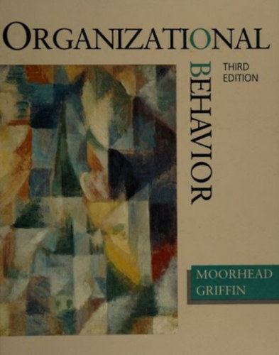 Ricky W. Griffin Gregory Moorhead - Organizational Behavior - Managing People and Organizations - Third Edition