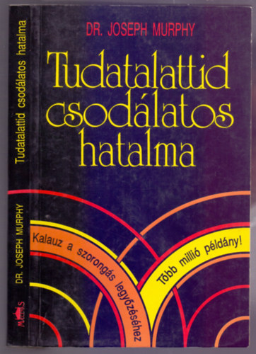 Dr. Joseph Murphy - Tudatalattid csodlatos hatalma - Kalauz a szorongs legyzshez