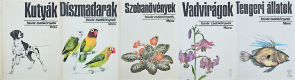 Sulyok M�ria Varga Emma, P�nzes-G�mes, Vargha-Muray, Patay-Balogh Hor�nszky Andr�s Dr. - 5 db B�v�r zsebk�nyv: Vadvir�gok 1. + Szoban�v�nyek + Tengeri �llatok 2. + D�szmadarak + Kuty�k