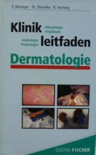 Altmeyer - Dirschka - Hartwig - Klinikleitfaden Dermatologie