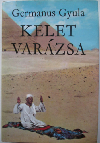 Germanus Gyula - Kelet var�zsa