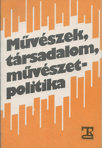 Szerk.: Dr. Varga Imre - Mvszek, trsadalom, mvszetpolitika